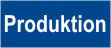 Produktion